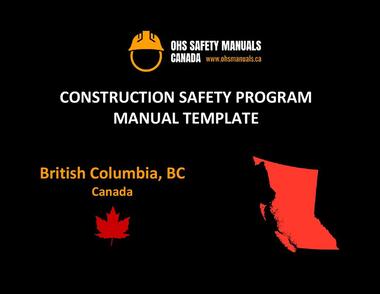 construction occupational health and safety manual program policy template worksafebc bc vancouver surrey burnaby richmond victoria langley delta abbotsford chilliwack coquitlam maple ridge kelowna kamloops mission port moody