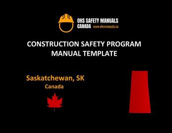 construction health and safety manual program policy template saskatchewan saskatoon regina prince albert moose jaw canada